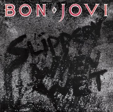 Slippery when wet Jon Bon Jovi