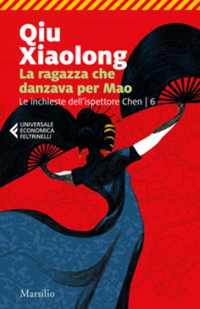 La ragazza che danzava per Mao. Le inchieste dell'ispettore Chen. Vol. 6 Xiaolong Qiu