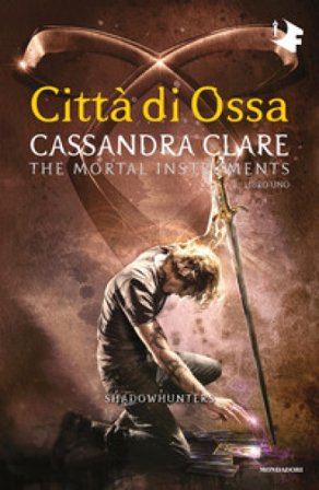 Città di ossa. Shadowhunters. The mortal instruments. Vol. 1 Cassandra Clare