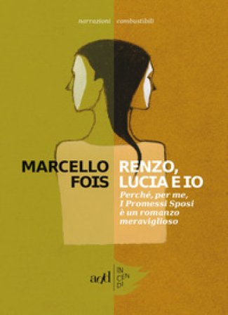 Renzo, Lucia e io. Perché, per me, «I promessi sposi» è un romanzo meraviglioso Marcello Fois
