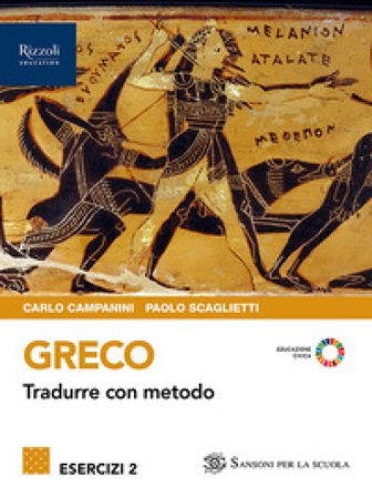 Greco. Tradurre con metodo. Esercizi. Per le Scuole superiori. Con e-book. Con espansione online. Vol. 2 Carlo Campanini