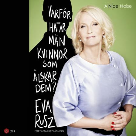Varför hatar män kvinnor som älskar dem? - Ljudbok av Eva Rusz - CD