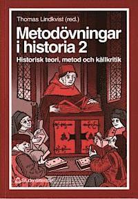 Metodövningar i historia 2: historisk teori, metod och källkritik.