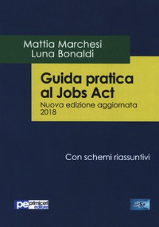 Guida pratica al Jobs act Mattia Marchesi