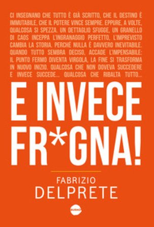 E invece fr*gna! Fabrizio Delprete