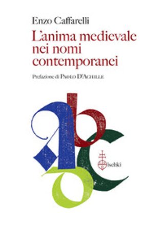 L'anima medievale nei nomi contemporanei Enzo Caffarelli
