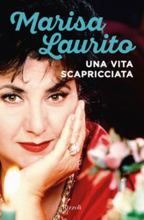 Una vita scapricciata Marisa Laurito