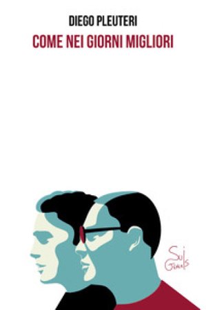 Come nei giorni migliori Diego Pleuteri