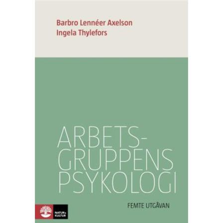 Arbetsgruppens psykologi 5:e utgåvan 9789127822177