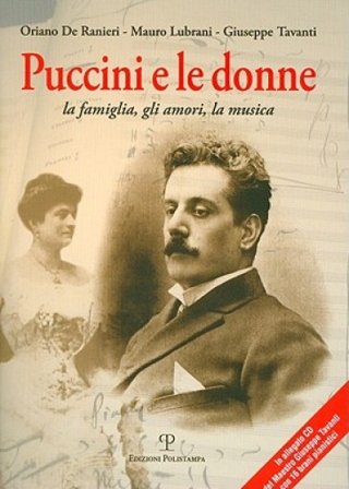 Puccini e le donne. La famiglia, gli amori, la musica. Con CD Audio Oriano De Ranieri