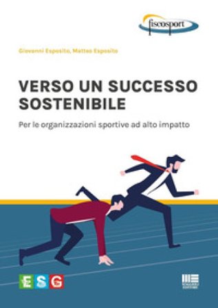 Verso un successo sostenibile. Per le organizzazioni sportive ad alto impatto Giovanni Esposito
