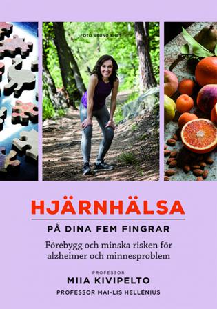 Hjärnhälsa - på dina fem fingrar : förebygg och minska risken för alzheimer och minnesproblem - Bok av Mai-Lis Hellenius & Miia Kivipelto - Inbunden