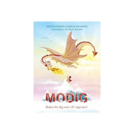 Modig - Boken för dig som vill våga mer! (inbunden)