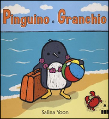 Pinguino e granchio. Ediz. illustrata Salina Yoon