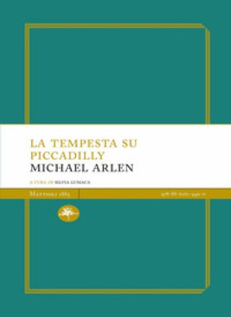 La tempesta su Piccadilly Michael Arlen