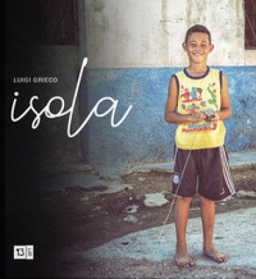 Isola. Ediz. illustrata Luigi Grieco