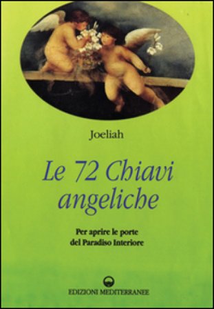 Le settantadue chiavi angeliche per aprire le porte del paradiso interiore Joeliah