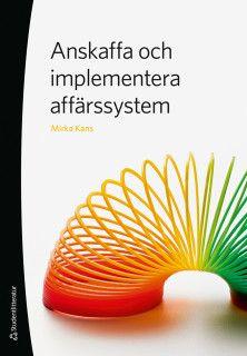 Anskaffa och implementera affärssystem, ISBN: 9789144130941