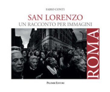 San Lorenzo. Un racconto per immagini. Ediz. illustrata Fabio Conti