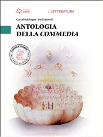 Antologia della Commedia. Per le Scuole superiori. Con e-book. Con espansione online Corrado Bologna