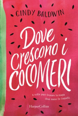 Dove crescono i cocomeri Cindy Baldwin