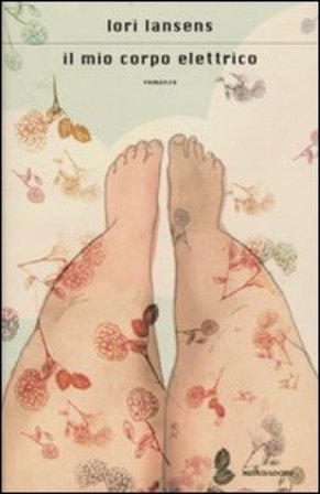 Il mio corpo elettrico Lori Lansens