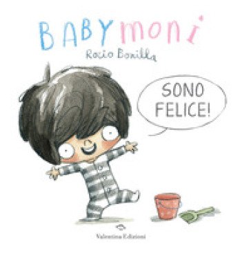 Babymoni sono felice! Ediz. a colori Rocio Bonilla