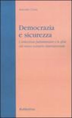 Democrazia e sicurezza. L'istituzione parlamentare e le sfide del nuovo scenario internazionale Antonio Casu