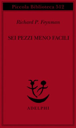 Sei pezzi meno facili. Relatività einsteiniana, simmetria, spazio-tempo Richard P. Feynman