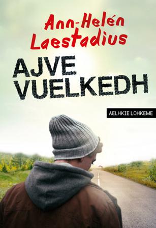 Ajve vuelkedh / Lättläst - Bok av Ann-Helén Laestadius - Danskt band