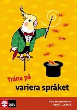 Träna på svenska Variera språket (5-pack) - Bok av Ingmari Lundhäll & Anna Ericsson-Nordh - Häfte