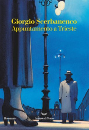 Appuntamento a Trieste Giorgio Scerbanenco