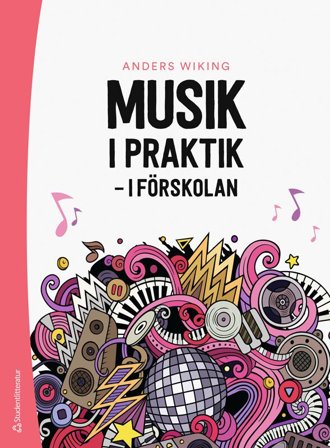 Musik i praktik - i förskolan, ISBN: 9789144167763