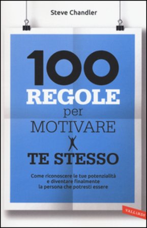 100 regole per motivare te stesso Steve Chandler