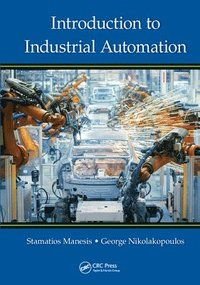 Introduction to Industrial Automation, ISBN: 9780367571832