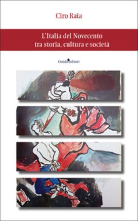 L'Italia del Novecento tra storia, cultura e società Ciro Raia