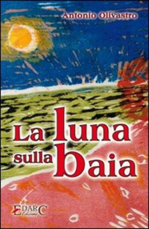 La luna sulla baia Antonio Olivastro