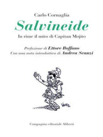 Salvineide. In rime il mito di Capitan Mojito Carlo Cornaglia