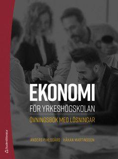 Ekonomi för yrkeshögskolan - övningsbok - Övningsbok med lösningar