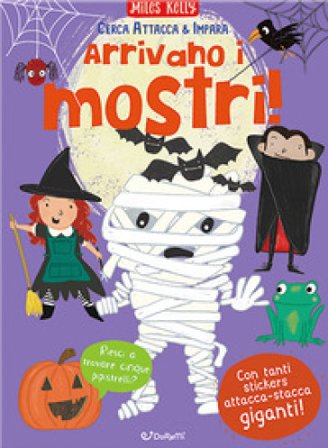 Arrivano i mostri! Cerca attacca & impara. Con adesivi. Ediz. a colori Kelly Miles