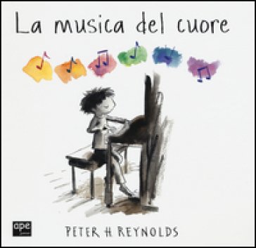 La musica del cuore. Ediz. illustrata Peter H. Reynolds