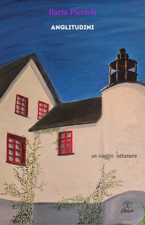 Anglitudini. Un viaggio letterario Ilaria Piccioli