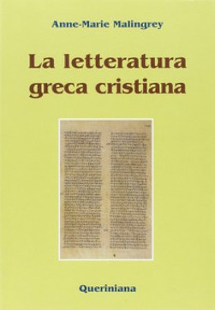 La letteratura greca cristiana Anne-Marie Malingrey