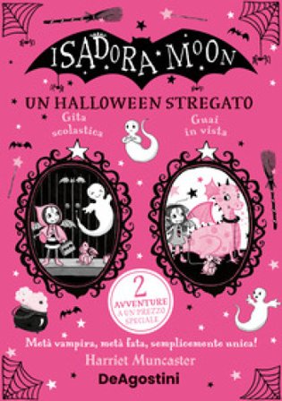 Un Halloween stregato. Isadora Moon Harriet Muncaster