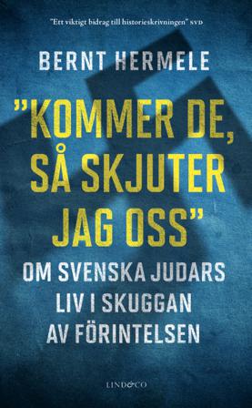 Kommer de, så skjuter jag oss : om svenska judars liv i skuggan av Förintelsen - Bok av Bernt Hermele - Pocket
