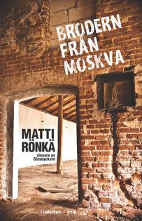 Brodern från Moskva - Bok av Matti Rönkä - Inbunden