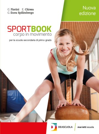 Sportbook. Corpo in movimento. Con quaderno. Per le Scuole superiori. Con e-book. Con espansione online Gianluigi Fiorini