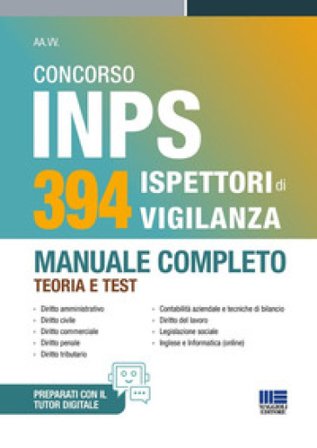 Concorso INPS 394 ispettori di vigilanza 2025. Manuale completo - teoria e test. Con software di simulazione