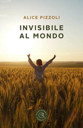 Invisibile al mondo Alice Pizzoli