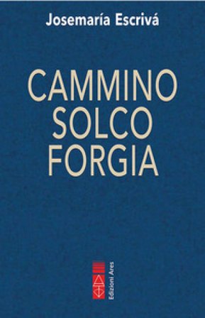 Cammino-Solco-Forgia Josemaría (san) Escrivá de Balaguer